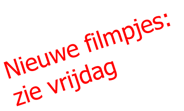 Nieuwe filmpjes: zie vrijdag